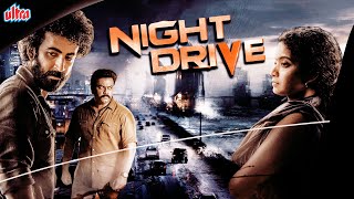 NIGHT DRIVE Full Movie  New Released Hindi Dubbed Movie 2023  Roshan Mathew  Anna Ben [upl. by Ihsar]