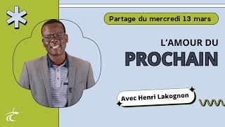 Lamour du prochain  Partage biblique avec Henri L  13 mars [upl. by Crelin500]