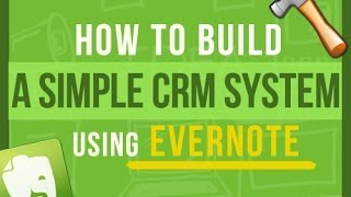 Evernote Tips How To Build A Simple CRM System In Evernote [upl. by Siram]