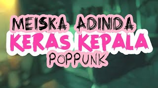 MEISKA ADINDA  KERAS KEPALA [upl. by Alurd]