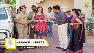 KAAMWALI I PART 2 I FULL MOVIE I Taarak Mehta Ka Ooltah Chashmah  तारक मेहता का उल्टा चश्मा [upl. by Yartnod]