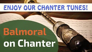 Balmoral  Bagpipe Tunes on Practice Chanter ⭐⭐⭐⭐⭐ [upl. by Gardell]