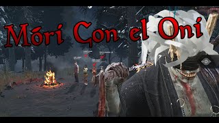 Mori con el Oni mas Furia Demoníaca Chulada Papa jaja  DBD Sin Comentar [upl. by Kesley334]