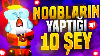 SADECE NOOB LARIN YAPTIĞI 10 ŞEY  Brawl Stars [upl. by Ahseenyt374]