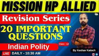 HP Allied Examination 2024  Indian Polity  20 Important Questions Class13 hpallied [upl. by Dnalsor682]