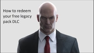 Hitman 2  Legacy Pack  How To Redeem For Free [upl. by Nomahs]