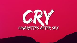 Cigarettes After Sex  Cry Lyrics [upl. by Aela]