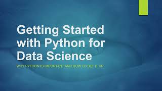 Getting Started with Python for Data Science [upl. by Kidd]