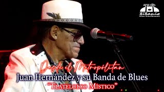 Juan Hernández y Su Banda De Blues quotTlatelolco Místicoquot Desde El Metropólitan Official Video [upl. by Evelinn]