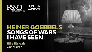 Songs of Wars I Have Seen  Heiner Goebbels  Royal Scottish National Orchestra amp Dunedin Consort [upl. by Siuoleoj654]