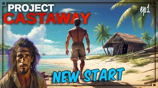 Project Castaway  ep1 New Start • Early Access  Survive  Build  Craft [upl. by Anahsed586]