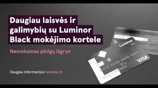 Daugiau laisvės su Luminor Black kortele [upl. by Yerac]