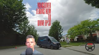 Vancouver Learns How To Drive DASH CAM Ep 37 [upl. by Dante]