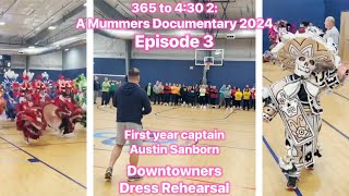 365 TO 430 2 A MUMMERS DOCUMENTARY 2024  EPISODE 3 DOWNTOWNERS DRESS REHEARSAL [upl. by Chavaree324]