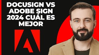 DocuSign vs Adobe Sign 2024  ¿Cuál es Mejor [upl. by Kelula]