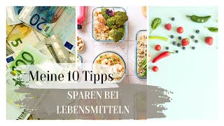 Meine 10 Tipps sparen im Supermarkt Frugalismus bei Lebensmitteln [upl. by Nochur]