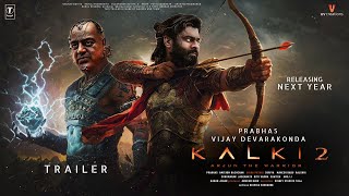 Kalki Part 2  Trailer  HINDI  Prabhas  Amitabh B Kamal Haasan Vijay Deverakonda Deepika P4 [upl. by Isma267]