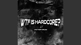 WTF Is Hardcore [upl. by Aicnorev]