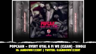 Popcaan  Every Gyal A Fi We Clean  Single  January 2014 [upl. by Ayahsal]