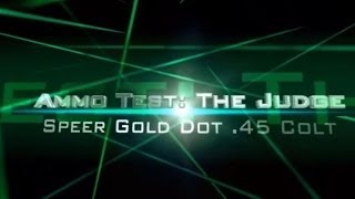 Taurus JudgeGovernor Ammo Test Speer Gold Dot 45 Colt review from Raging Judge [upl. by Yreffeg192]