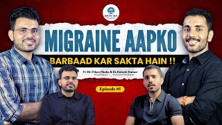 Understanding Migraine Experts Insight by Dr Vikas amp Dr Rakesh  Causes Symptoms amp Treatment [upl. by Joye]