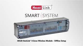 HeatLink Smart System  StatLink® 8 Zone Wireless Module Offline Setup [upl. by Hoover]