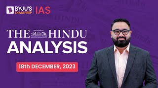 The Hindu Newspaper Analysis  18th December 2023  Current Affairs Today  UPSC Editorial Analysis [upl. by Ynor]