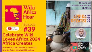 WikiAfrica Hour 39 Celebrate Wiki Loves Africa 2024 Africa Creates [upl. by Spiegleman]