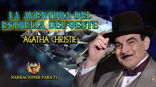 AGATHA CHRISTIE POIROT LA AVENTURA DEL ESTRELLA DEL OESTE AUDIOLIBRO ESPAÑOL VOZ HUMANA CON SUBS [upl. by Gomar]