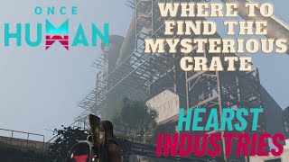 Closed Beta 3 Where To Find The Mysterious Crate Hearst Industries  ONCE HUMAN [upl. by Gonagle]