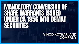 Mandatory conversion of share warrants issued under Companies Act1956 into demat securities [upl. by Montford]