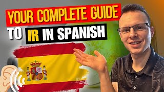 A COMPLETE Guide to IR in Spanish [upl. by Lichtenfeld]