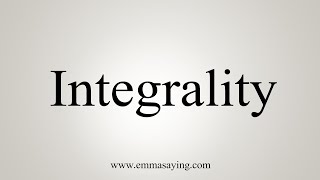 How To Say Integrality [upl. by Asilahs949]