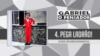 Gabriel o Pensador  Pega Ladrão [upl. by Nuahsak]