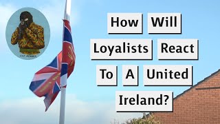 Would Loyalists Engage In Violence If A United Ireland Comes About [upl. by Ledda]