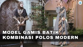 Rekomendasi Gamis Batik Kombinasi Polos Modern [upl. by Aracaj]