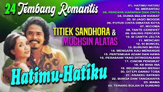 24 TEMBANG ROMANTIS TITIEK SANDHORA amp MUCHSIN ALATAS  Lagu Lawas Terpopuler 90an [upl. by Unders]