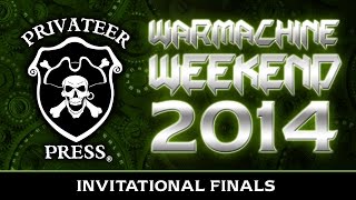 Invitational Finals WARMACHINE Weekend 2014 [upl. by Nemrac183]