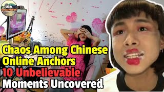 Chaos Among Chinese Online Anchors 10 Unbelievable Moments Uncovered [upl. by Anilrats]