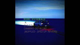 Home  Resonance X Childish Gambino  Do ya like  sped up muffled reverb [upl. by Saravat]