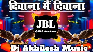 Diwana Main Diwana  Dj Remix  Hindi Song Dj Abhay Allahabad JBL Dj Akhilesh Music Dj Vikkran A [upl. by Roch]