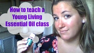 How to teach a Young Living Essential Oil class [upl. by Beatty]