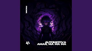 AUTOMOTIVA AMAR MA MA MA PHONK [upl. by Dole]