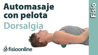 Automasaje con pelota para el dolor dorsal o dorsalgia  Relajar espalda [upl. by Ennywg200]