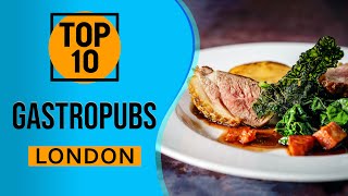 Top 10 Best Gastropubs in London [upl. by Stacee695]