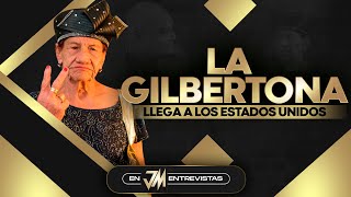 La Gilbertona  Llega a los Estados Unidos Entrevista [upl. by Notniv]