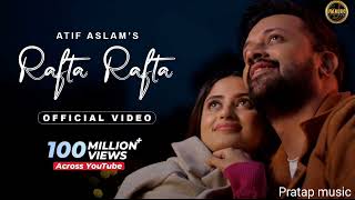 rafta rafta full song by Atif Aslam love song official video hindimusiss [upl. by Qahsi]