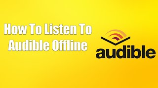 How To Listen To Audible Offline [upl. by Cho]