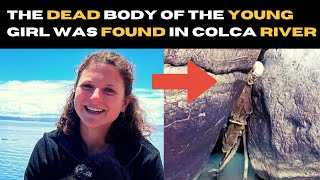 Natacha de Crombrugghes Remains Found in Colca River [upl. by Dollie]