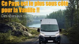 CE PAYS EST LE PLUS SOUS CÔTÉ POUR LA VANLIFE   DES RÊVES AUX ROUTES Ep 2 [upl. by Airym]